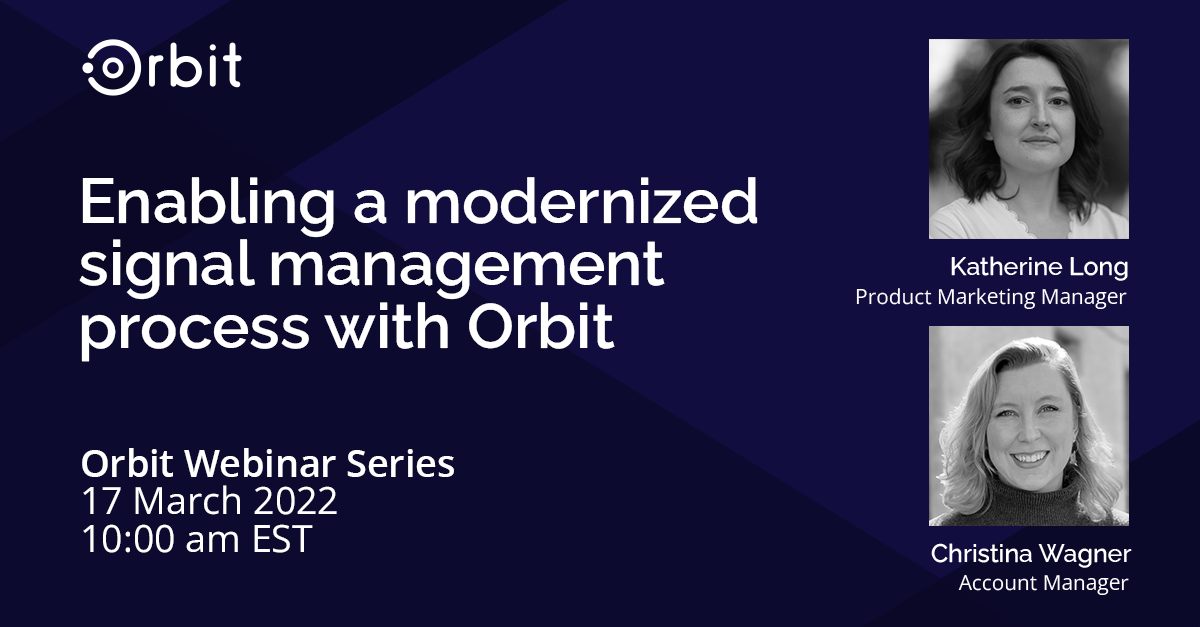 Enabling a modernized signal management process with Orbit